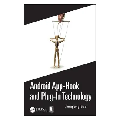 "Android App-Hook and Plug-In Technology" - "" ("Bao Jianqiang")(Pevná vazba)