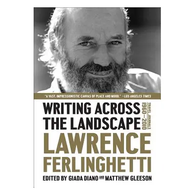 "Writing Across the Landscape: Travel Journals 1950-2013" - "" ("Ferlinghetti Lawrence")(Paperba