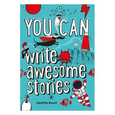 "YOU CAN write awesome stories" - "Be Amazing with This Inspiring Guide" ("Owen Joanne")(Paperba