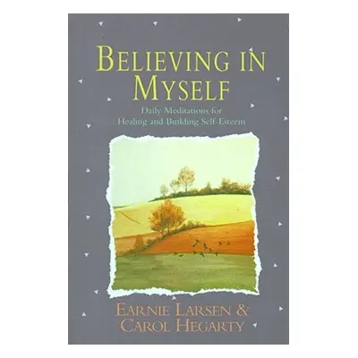 "Believing in Myself: Self Esteem Daily Meditations" - "" ("Larsen Earnie")(Paperback)