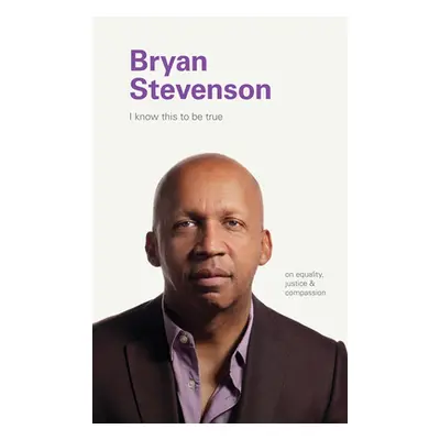 "Bryan Stevenson: On Equality, Justice, and Compassion" - "" ("Blackwell Geoff")(Pevná vazba)