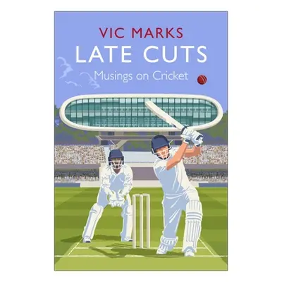 "Late Cuts: Musings on Cricket" - "" ("Marks Vic")(Pevná vazba)