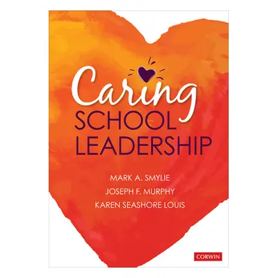 "Caring School Leadership" - "" ("Smylie Mark A.")(Paperback)