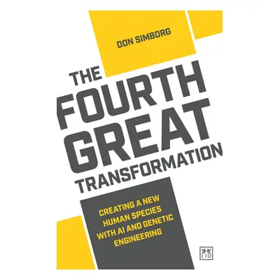 "The Fourth Great Transformation: Creating a New Human Species with AI and Genetic Engineering" 