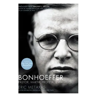 "Bonhoeffer: Pastor, Mrtir, Profeta, Espa" - "" ("Metaxas Eric")(Paperback)