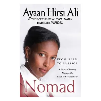 "Nomad: From Islam to America: A Personal Journey Through the Clash of Civilizations" - "" ("Hir