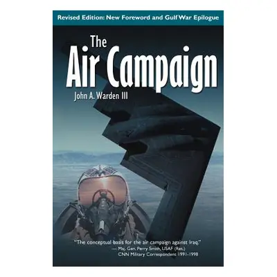 "The Air Campaign: Planning for Combat" - "" ("Warden John A. III")(Paperback)