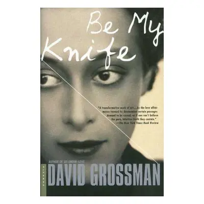 "Be My Knife" - "" ("Grossman David")(Paperback)