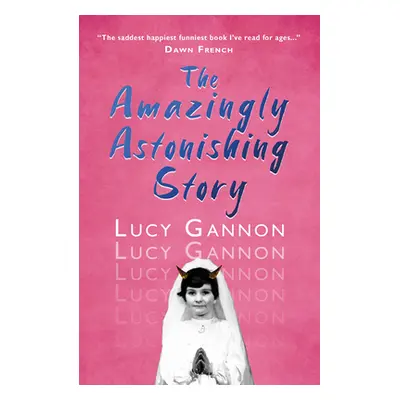 "The Amazingly Astonishing Story" - "" ("Gannon Lucy")(Pevná vazba)