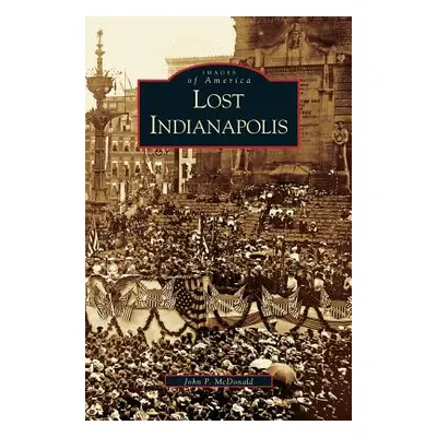 "Lost Indianapolis" - "" ("McDonald J.")(Pevná vazba)