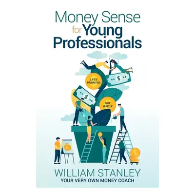 "Money Sense for Young Professionals" - "" ("Stanley William")(Paperback)