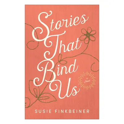 "Stories That Bind Us" - "" ("Finkbeiner Susie")(Pevná vazba)