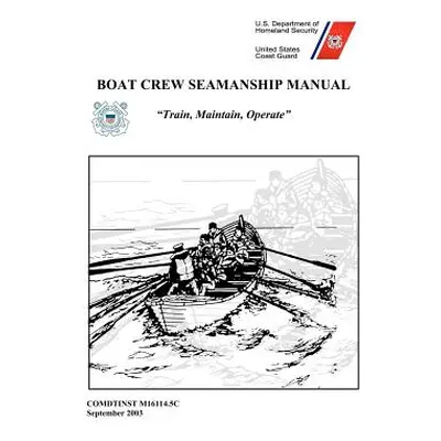 "Boat Crew Seamanship Manual" - "" ("U S Coast Guard")(Paperback)