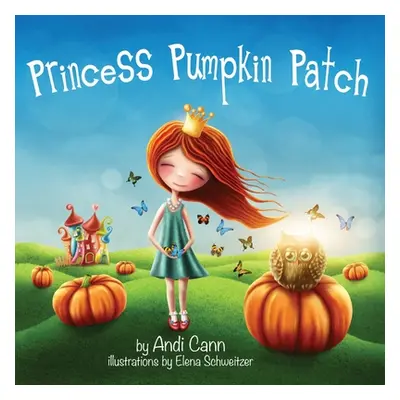 "Princess Pumpkin Patch" - "" ("Cann Andi")(Paperback)