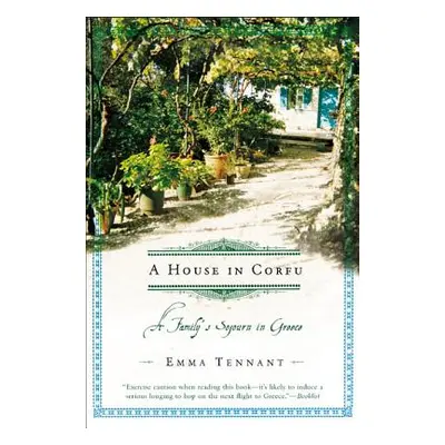 "A House in Corfu: A Family's Sojourn in Greece" - "" ("Tennant Emma")(Paperback)