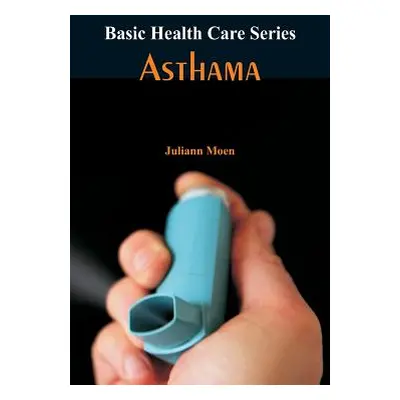 "Basic Health Care Series - Asthama" - "" ("Moen Juliann")(Paperback)