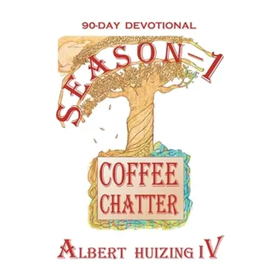 "Coffee Chatter: Season - 1" - "" ("Huizing Albert IV")(Pevná vazba)