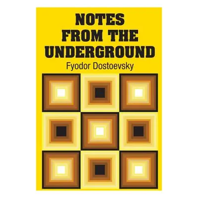 "Notes from the Underground" - "" ("Dostoevsky Fyodor")(Paperback)