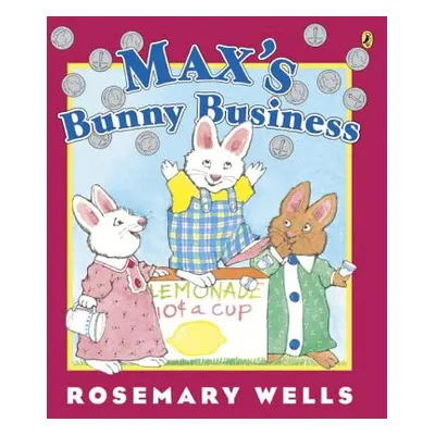 "Max's Bunny Business" - "" ("Wells Rosemary")(Paperback)