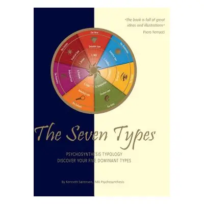 "The Seven Types: Psychosynthesis Typology; Discover your Five Dominant Types" - "" ("Srensen Ke