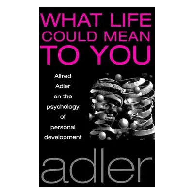 "What Life Could Mean to You" - "" ("Adler Alfred")(Paperback)