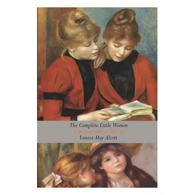 "The Complete Little Women: Little Women, Good Wives, Little Men, Jo's Boys (Unabridged)" - "" (