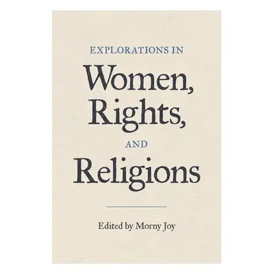 "Explorations in Women, Rights, and Religions" - "" ("Joy Morny")(Paperback)