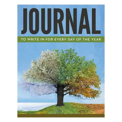 "Journal To Write In For Every Day Of The Year" - "" ("Speedy Publishing LLC")(Paperback)