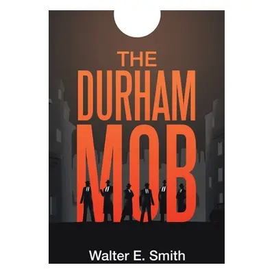 "The Durham Mob" - "" ("Smith Walter E.")(Paperback)