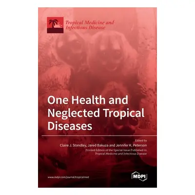 "One Health and Neglected Tropical Diseases" - "" ("J. Standley Claire")(Pevná vazba)