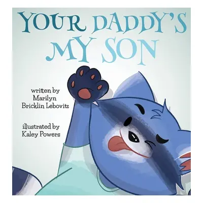 "Your Daddy's My Son" - "" ("Lebovitz Marilyn Bricklin")(Pevná vazba)