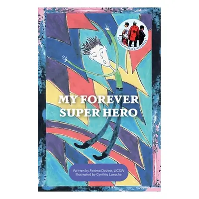 "My Forever Super Hero" - "" ("Devine Fatima")(Paperback)