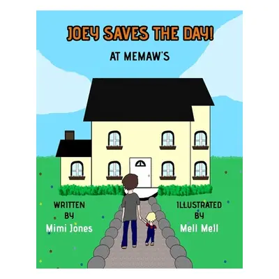 "Joey Saves The Day! At Memaw's" - "" ("Jones Mimi")(Paperback)