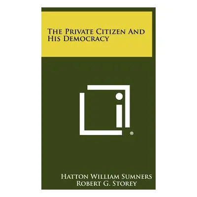 "The Private Citizen And His Democracy" - "" ("Sumners Hatton William")(Paperback)