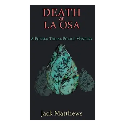 "Death at La Osa: A Pueblo Tribal Police Mystery" - "" ("Matthews Jack")(Paperback)