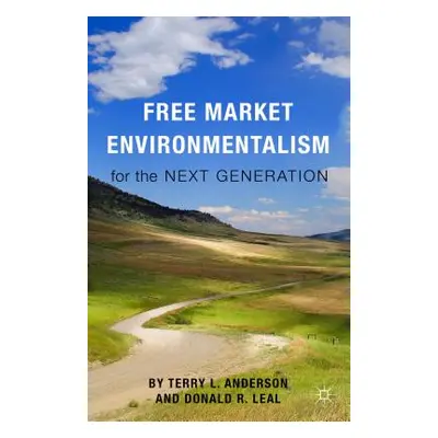 "Free Market Environmentalism for the Next Generation" - "" ("Anderson T.")(Paperback)