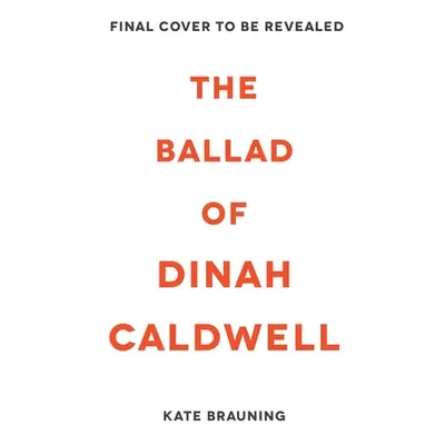 "The Ballad of Dinah Caldwell" - "" ("Brauning Kate")(Pevná vazba)