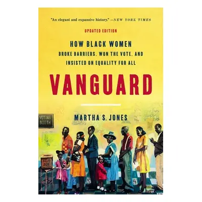 "Vanguard: How Black Women Broke Barriers, Won the Vote, and Insisted on Equality for All" - "" 