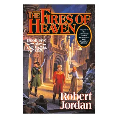 "The Fires of Heaven: Book Five of 'The Wheel of Time'" - "" ("Jordan Robert")(Pevná vazba)