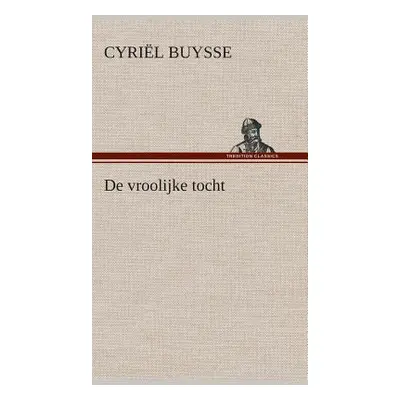 "De vroolijke tocht" - "" ("Buysse Cyril")(Pevná vazba)