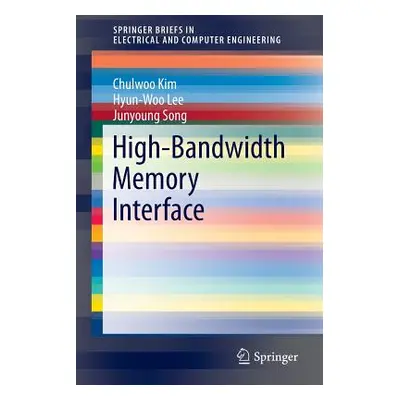 "High-Bandwidth Memory Interface" - "" ("Kim Chulwoo")(Paperback)