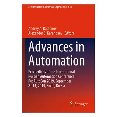 "Advances in Automation: Proceedings of the International Russian Automation Conference, Rusauto