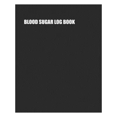 "Blood Sugar Log Book: Two-Year Record of Daily Glucose Readings - One-Month Page Spreads - Effi