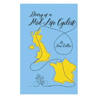 "Diary of a Mid-Life Cyclist" - "" ("Cullen Jane")(Paperback)