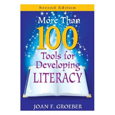 "More Than 100 Tools for Developing Literacy" - "" ("Groeber Joan F.")(Paperback)