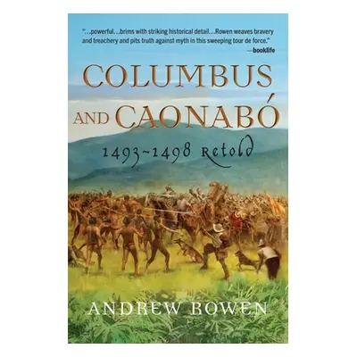 "Columbus and Caonab: 1493-1498 Retold" - "" ("Rowen Andrew")(Paperback)