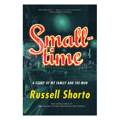 "Smalltime: A Story of My Family and the Mob" - "" ("Shorto Russell")(Paperback)