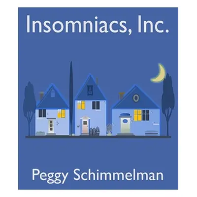 "Insomniacs, Inc." - "" ("Schimmelman Peggy")(Paperback)