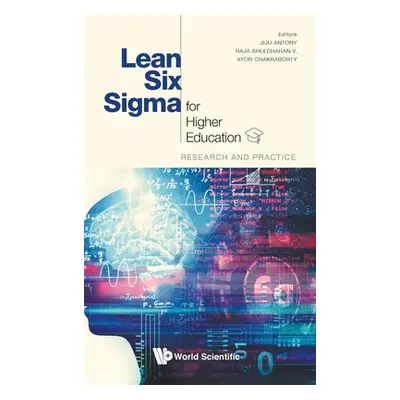 "Lean Six SIGMA for Higher Education: Research and Practice" - "" ("Antony Jiju")(Pevná vazba)