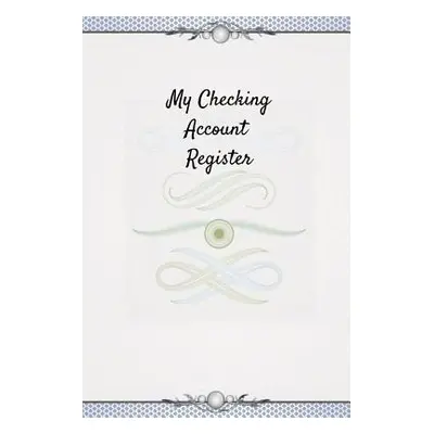 "My Checking Account Register: 6 Column Payment Record Checkbook Ledger (Pocket Edition)" - "" (